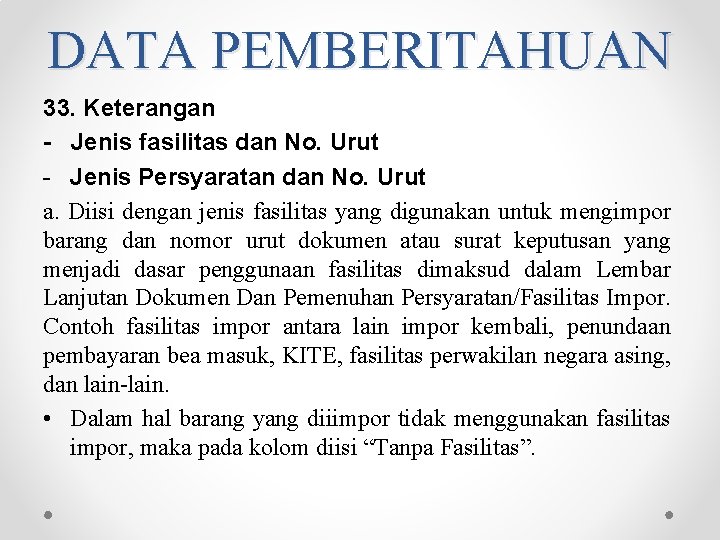 DATA PEMBERITAHUAN 33. Keterangan - Jenis fasilitas dan No. Urut - Jenis Persyaratan dan DATA PEMBERITAHUAN 33. Keterangan - Jenis fasilitas dan No. Urut - Jenis Persyaratan dan