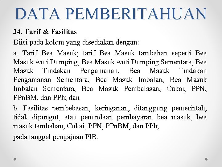 DATA PEMBERITAHUAN 34. Tarif & Fasilitas Diisi pada kolom yang disediakan dengan: a. Tarif DATA PEMBERITAHUAN 34. Tarif & Fasilitas Diisi pada kolom yang disediakan dengan: a. Tarif