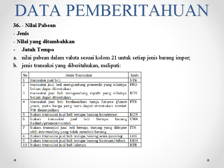 DATA PEMBERITAHUAN 36. - Nilai Pabean - Jenis - Nilai yang ditambahkan - Jatuh DATA PEMBERITAHUAN 36. - Nilai Pabean - Jenis - Nilai yang ditambahkan - Jatuh