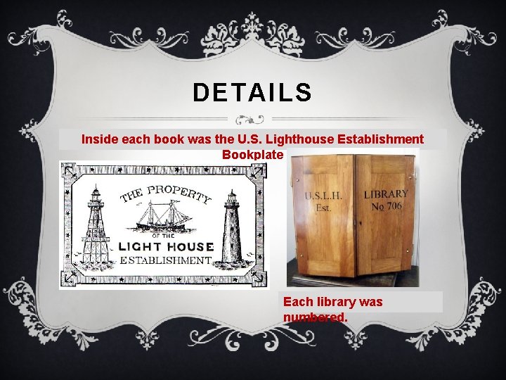 DETAILS Inside each book was the U. S. Lighthouse Establishment Bookplate Each library was