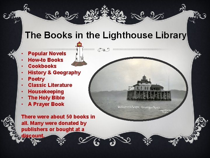 The Books in the Lighthouse Library • • • Popular Novels How-to Books Cookbooks