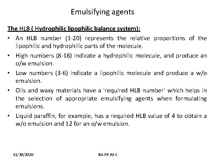 Emulsifying agents The HLB ( Hydrophilic lipophilic balance system): • An HLB number (1