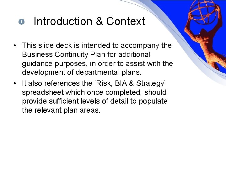 1 Introduction & Context • This slide deck is intended to accompany the Business