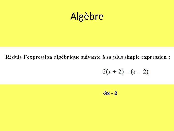 Algèbre -3 x - 2 