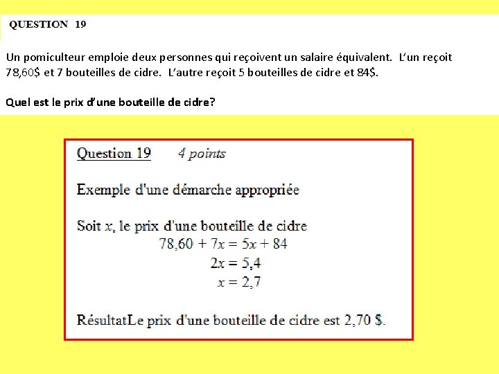 Un pomiculteur emploie deux personnes qui reçoivent un salaire équivalent. L’un reçoit 78, 60$