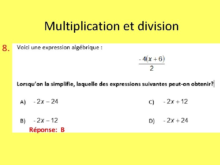 Multiplication et division 8. . Réponse: B 