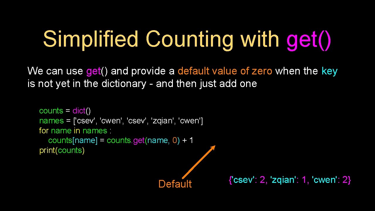 Simplified Counting with get() We can use get() and provide a default value of