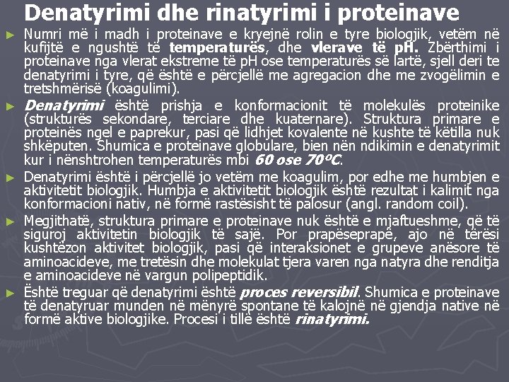 Denatyrimi dhe rinatyrimi i proteinave ► ► ► Numri më i madh i proteinave