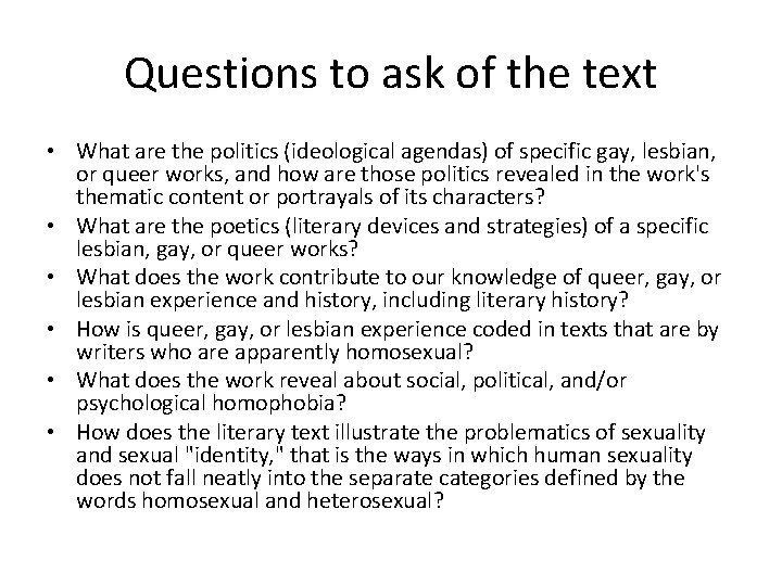 Questions to ask of the text • What are the politics (ideological agendas) of