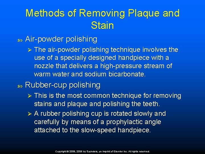 Methods of Removing Plaque and Stain Air-powder polishing Ø The air-powder polishing technique involves