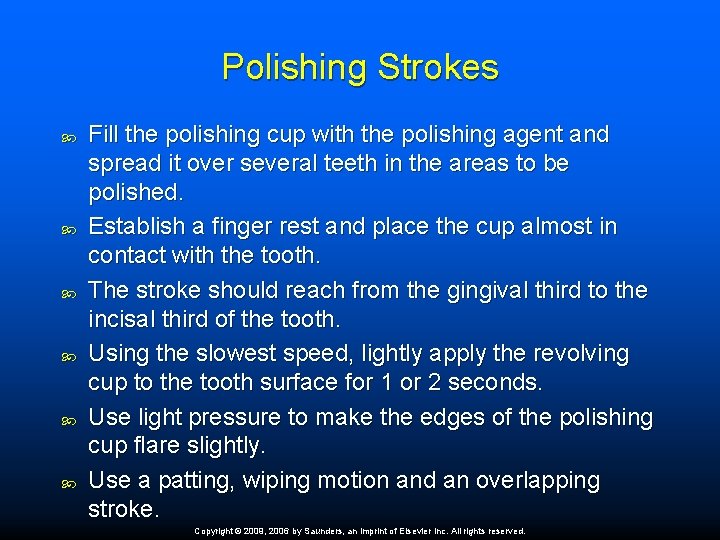 Polishing Strokes Fill the polishing cup with the polishing agent and spread it over