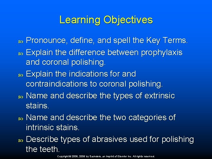 Learning Objectives Pronounce, define, and spell the Key Terms. Explain the difference between prophylaxis