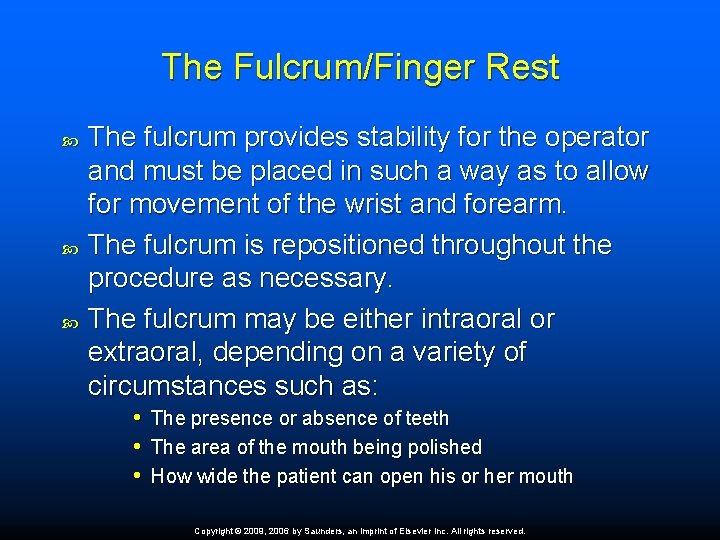 The Fulcrum/Finger Rest The fulcrum provides stability for the operator and must be placed