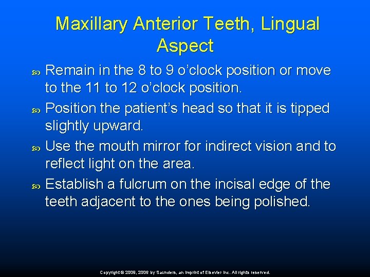 Maxillary Anterior Teeth, Lingual Aspect Remain in the 8 to 9 o’clock position or