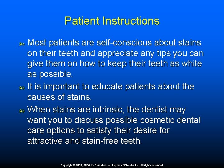 Patient Instructions Most patients are self-conscious about stains on their teeth and appreciate any