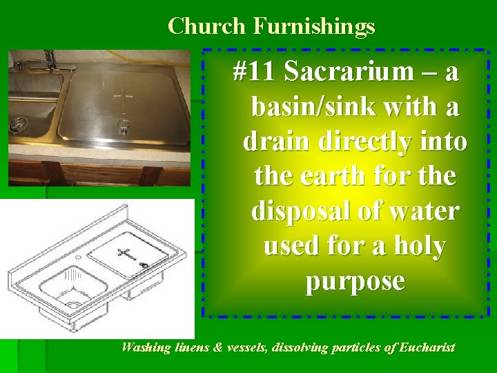Church Furnishings #11 Sacrarium – a basin/sink with a drain directly into the earth