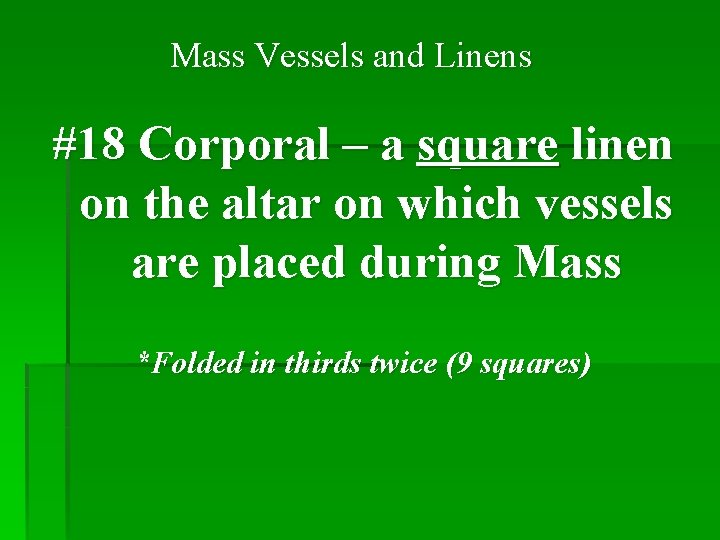 Mass Vessels and Linens #18 Corporal – a square linen on the altar on