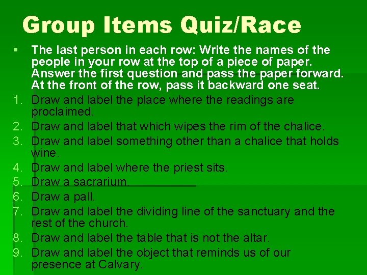 Group Items Quiz/Race § The last person in each row: Write the names of