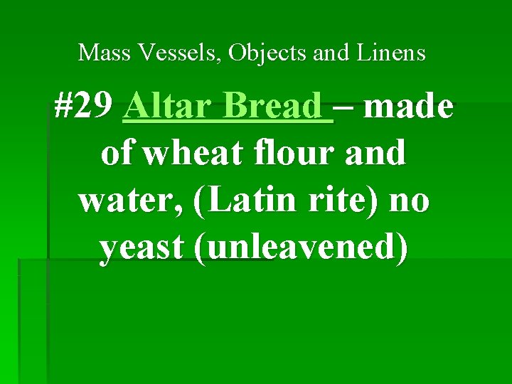 Mass Vessels, Objects and Linens #29 Altar Bread – made of wheat flour and