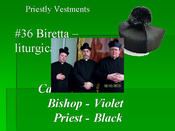 Priestly Vestments #36 Biretta – liturgical hat Pope - White Cardinal - Red Bishop