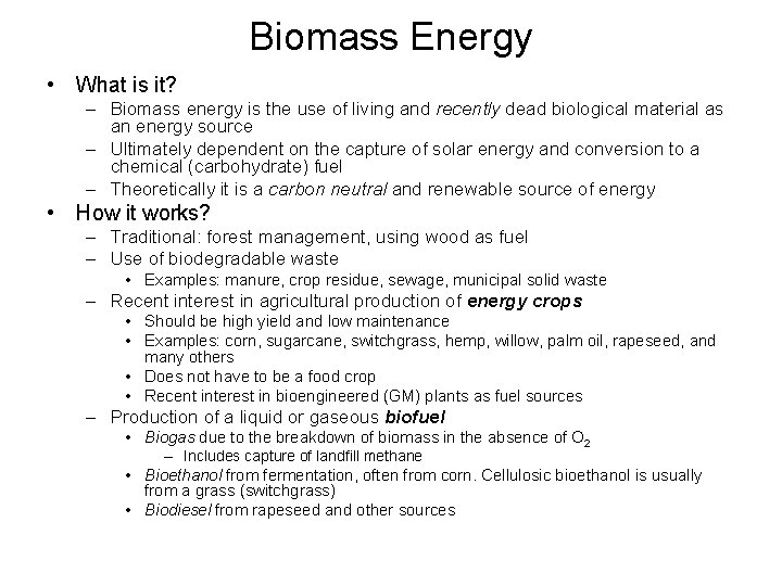 Biomass Energy • What is it? – Biomass energy is the use of living Biomass Energy • What is it? – Biomass energy is the use of living