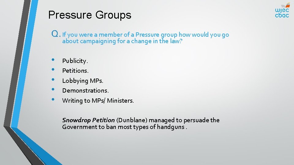 Pressure Groups Q. If you were a member of a Pressure group how would