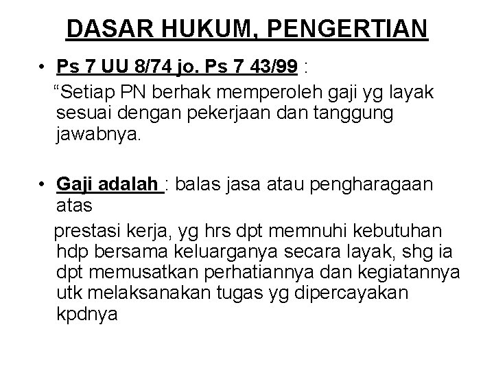 DASAR HUKUM, PENGERTIAN • Ps 7 UU 8/74 jo. Ps 7 43/99 : “Setiap