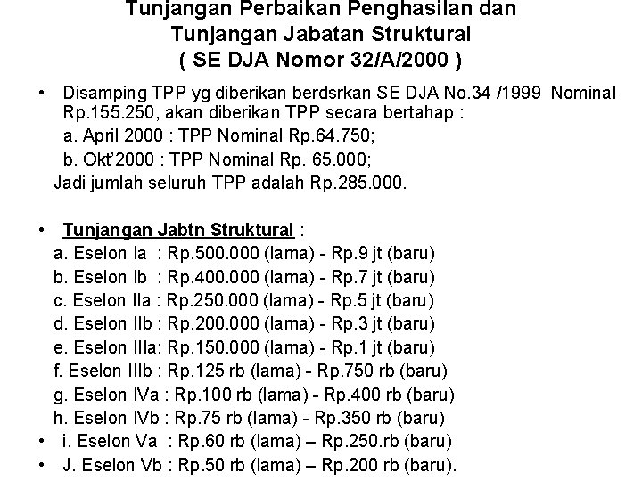 Tunjangan Perbaikan Penghasilan dan Tunjangan Jabatan Struktural ( SE DJA Nomor 32/A/2000 ) •