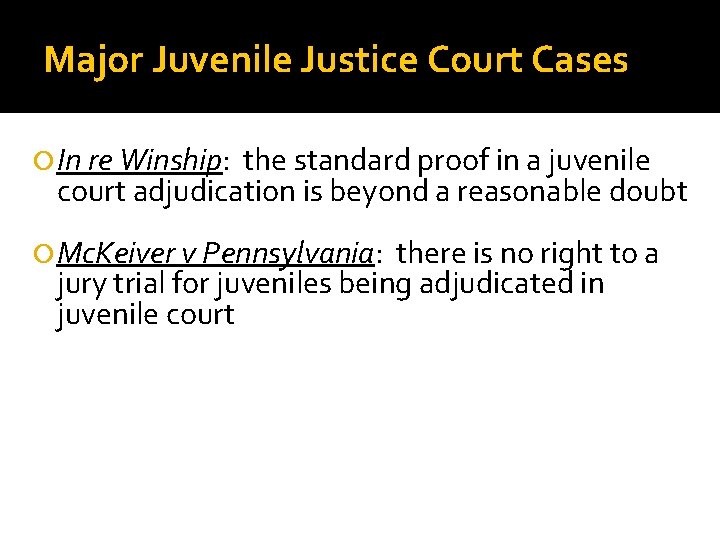Major Juvenile Justice Court Cases In re Winship: the standard proof in a juvenile Major Juvenile Justice Court Cases In re Winship: the standard proof in a juvenile