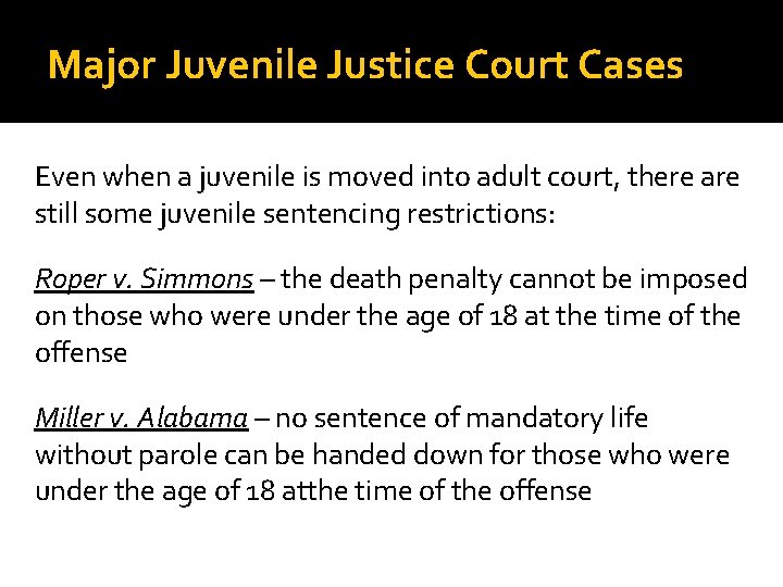 Major Juvenile Justice Court Cases Even when a juvenile is moved into adult court,