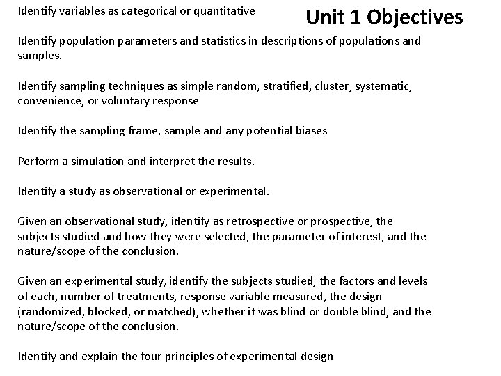 Identify variables as categorical or quantitative Unit 1 Objectives Identify population parameters and statistics