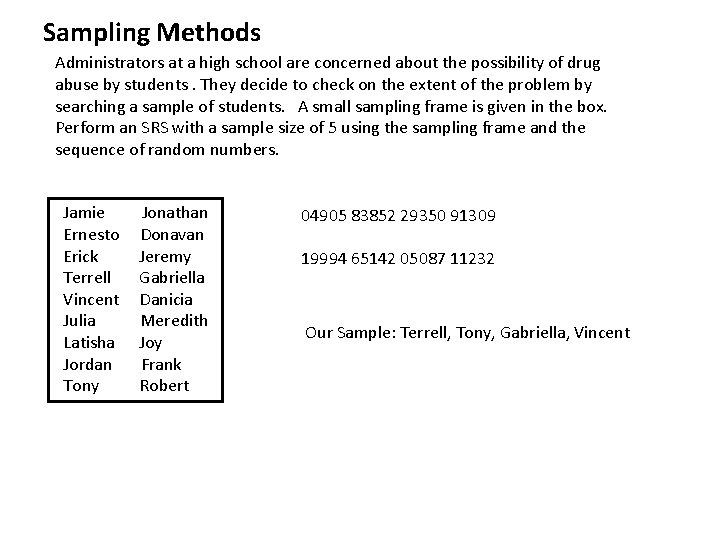 Sampling Methods Administrators at a high school are concerned about the possibility of drug