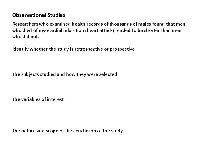 Observational Studies Researchers who examined health records of thousands of males found that men
