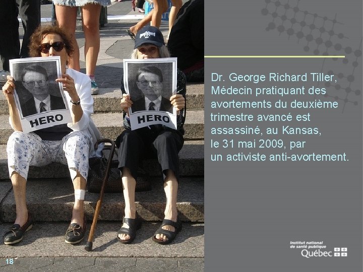 Dr. George Richard Tiller, Médecin pratiquant des avortements du deuxième trimestre avancé est assassiné,