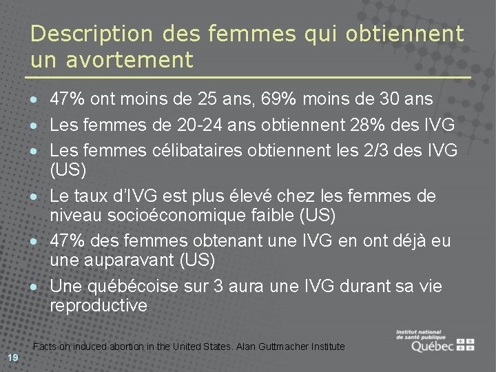 Description des femmes qui obtiennent un avortement · 47% ont moins de 25 ans,
