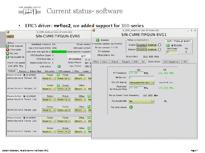 Current status- software • EPICS driver: mrfioc 2, we added support for 300 -series
