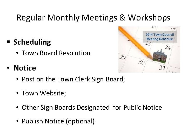 Regular Monthly Meetings & Workshops § Scheduling • Town Board Resolution • Notice •