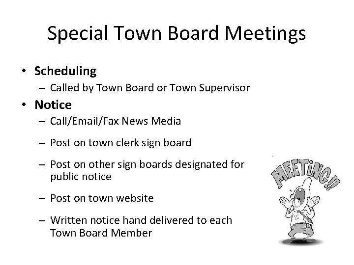 Special Town Board Meetings • Scheduling – Called by Town Board or Town Supervisor