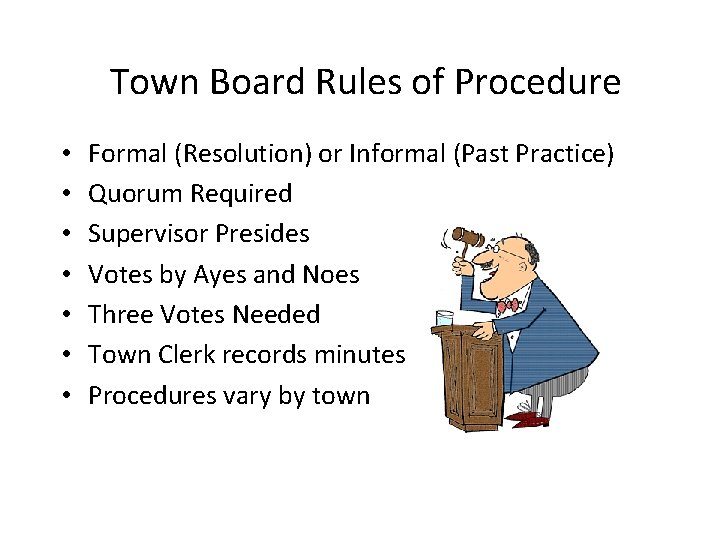 Town Board Rules of Procedure • • Formal (Resolution) or Informal (Past Practice) Quorum