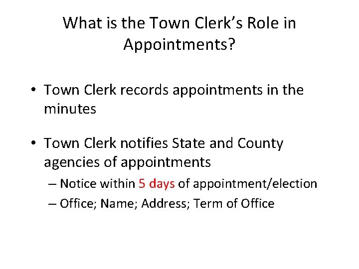 What is the Town Clerk’s Role in Appointments? • Town Clerk records appointments in