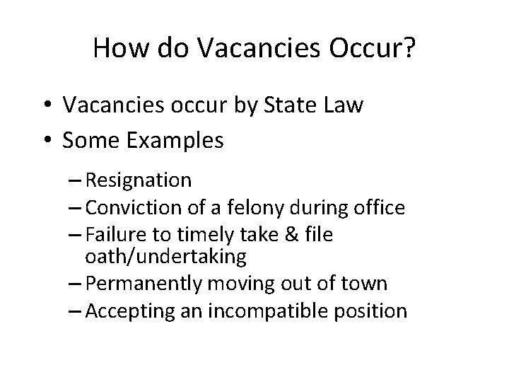 How do Vacancies Occur? • Vacancies occur by State Law • Some Examples –