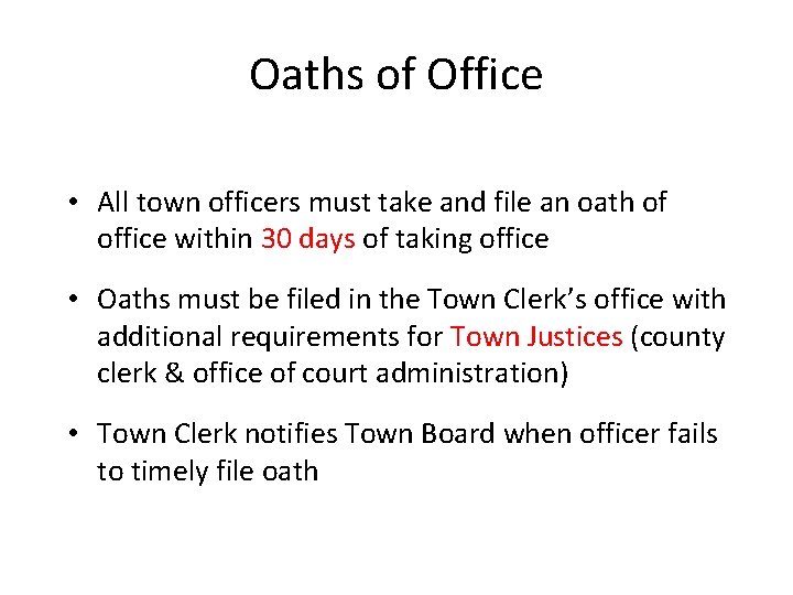 Oaths of Office • All town officers must take and file an oath of
