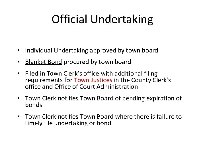 Official Undertaking • Individual Undertaking approved by town board • Blanket Bond procured by