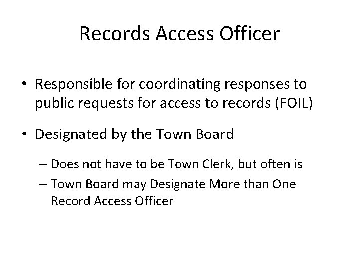 Records Access Officer • Responsible for coordinating responses to public requests for access to