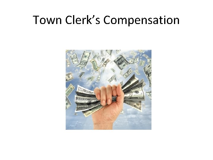 Town Clerk’s Compensation 