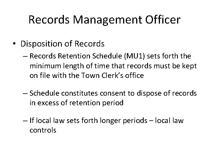 Records Management Officer • Disposition of Records – Records Retention Schedule (MU 1) sets