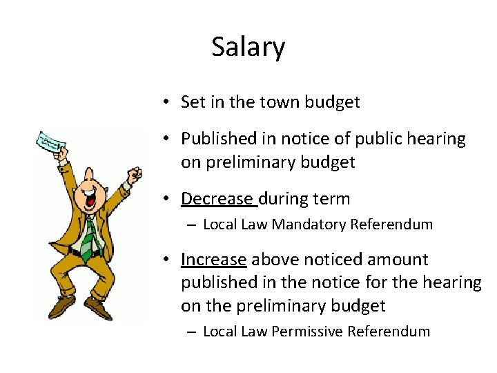 Salary • Set in the town budget • Published in notice of public hearing