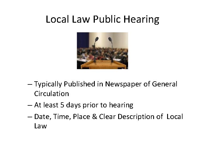 Local Law Public Hearing – Typically Published in Newspaper of General Circulation – At