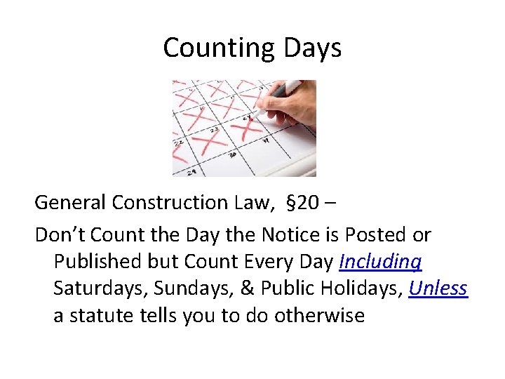Counting Days General Construction Law, § 20 – Don’t Count the Day the Notice