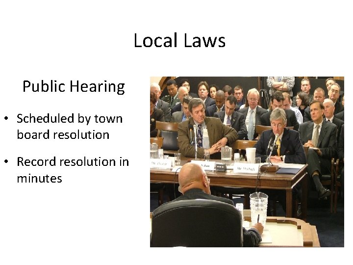 Local Laws Public Hearing • Scheduled by town board resolution • Record resolution in